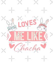 No Bunny Loves Me Like Chacha