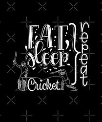 Eat Sleep Cricket Repeat