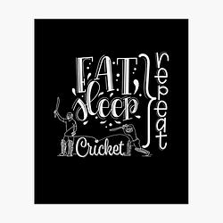 Eat Sleep Cricket Repeat