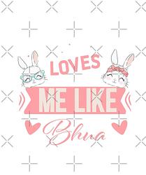 No Bunny Loves Me Like Bhua