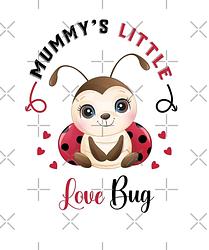 Mummy's Little Love Bug