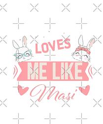 No Bunny Loves Me Like Masi