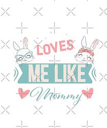 No Bunny Loves Me Like Mommy (Blue)