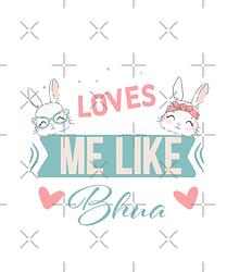 No Bunny Loves Me Like Bhua (Blue)