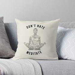 Don't Hate, Meditate