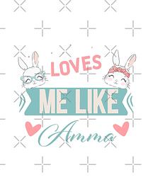 No Bunny Loves Me Like Amma (Blue)