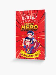 Dad you are my Super Hero